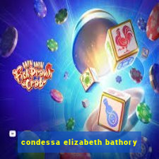 condessa elizabeth bathory